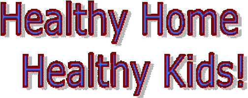 Healthy Home    Healthy Kids!